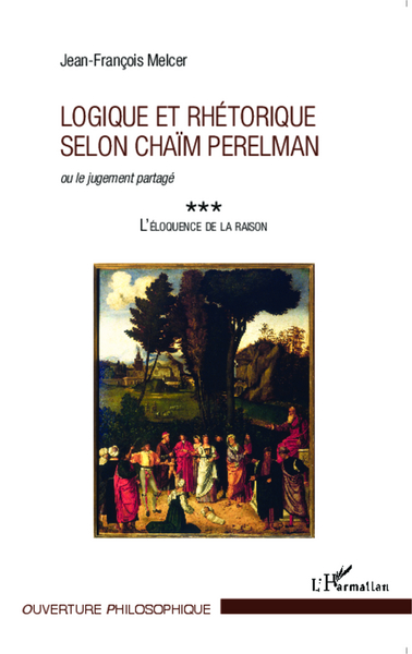 Logique et rhétorique selon Chaïm Perelman, ou le jugement partagé - L'éloquence de la raison (9782343042091-front-cover)
