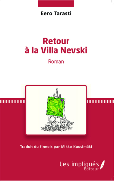Retour à la villa Nevski, Traduit du finnois par Mikko Kuusimäki - Traduction française revue et corrigée par Jean-Marie Jacono  (9782343034218-front-cover)