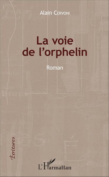 La voie de l'orphelin, Roman (9782343082813-front-cover)