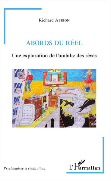 Abords du réel, Une exploration de l'ombilic des rêves (9782343066035-front-cover)