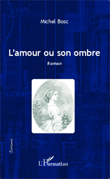 L'amour ou son ombre, Roman (9782343027852-front-cover)