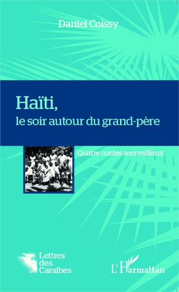Haïti, le soir autour du grand-père, Quatre contes merveilleux (9782343047195-front-cover)