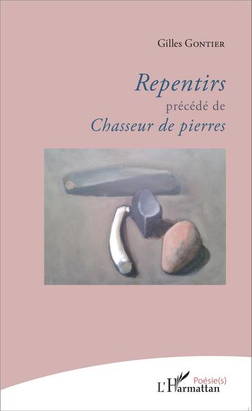 Repentirs précédé de Chasseur de pierres (9782343076164-front-cover)