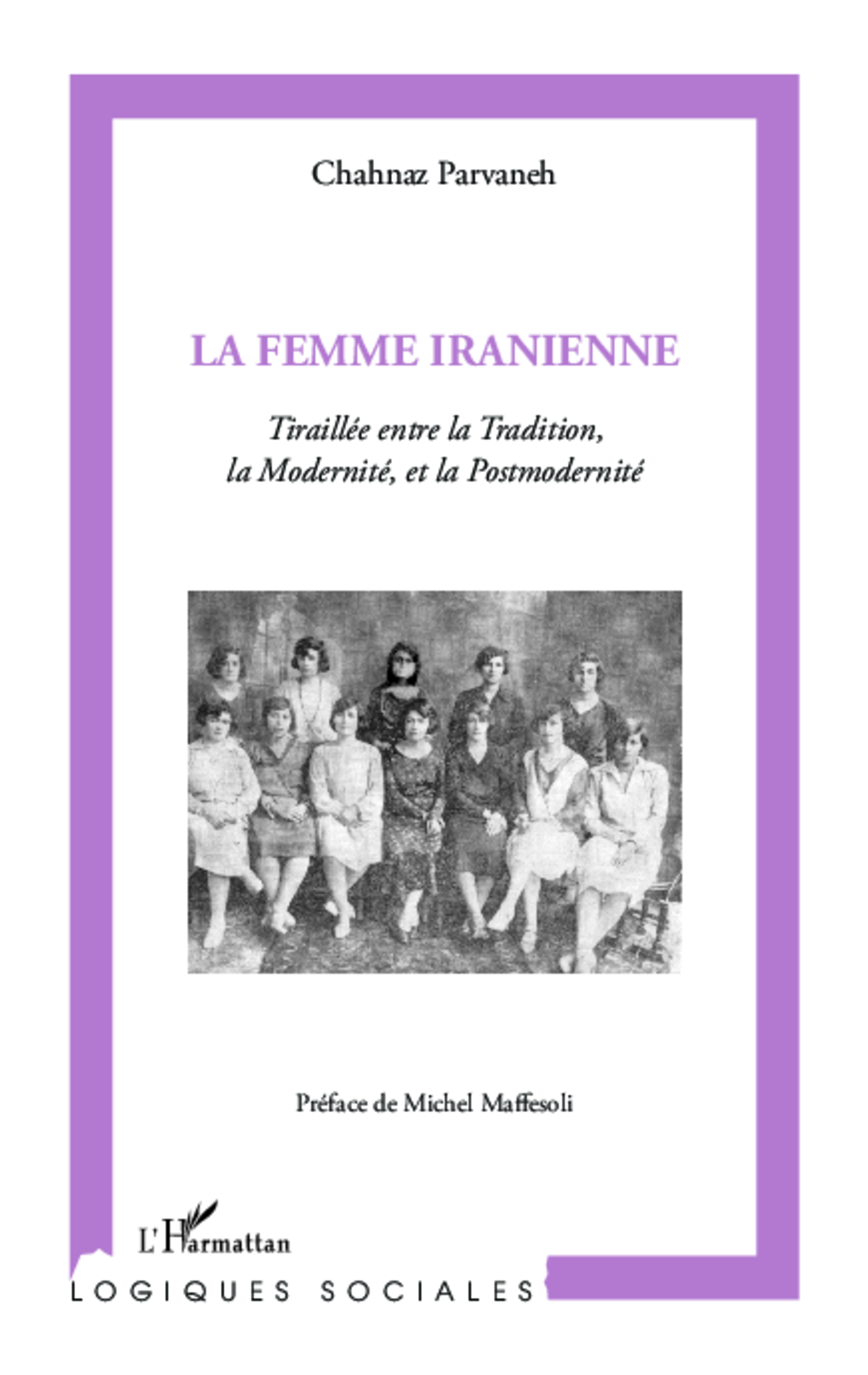 La femme iranienne, Tiraillée entre la Tradition, la Modernité et la Postmodernité (9782343009322-front-cover)