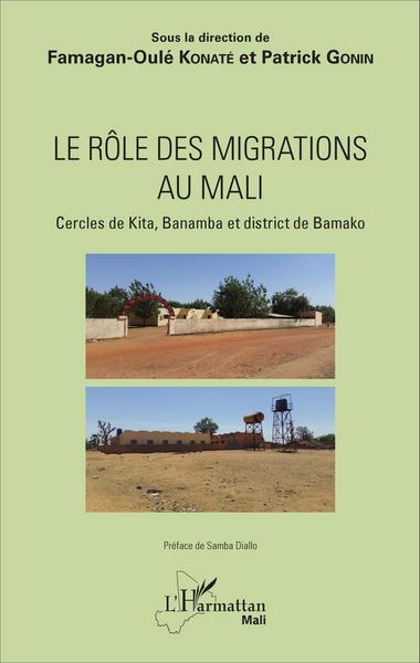 Le rôle des migrations au Mali, Cercles de Kita, Banamba et district de Bamako (9782343091556-front-cover)