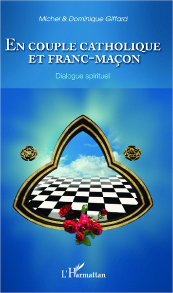 En couple catholique et franc-maçon, Dialogue spirituel (9782343001920-front-cover)