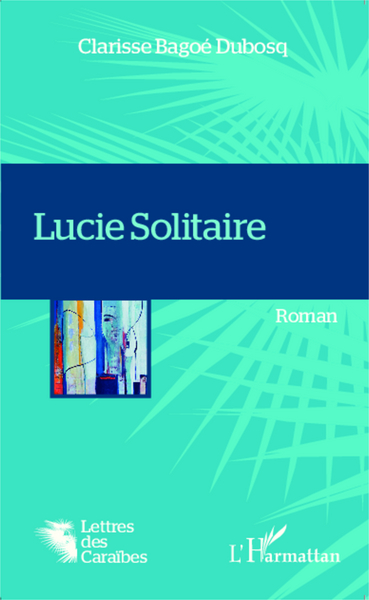 Lucie Solitaire, Roman (9782343021621-front-cover)