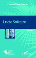 Lucie Solitaire, Roman (9782343021621-front-cover)