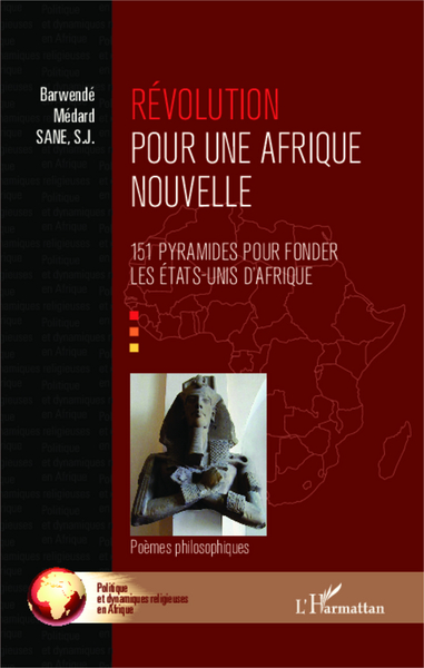 Révolution pour une Afrique nouvelle, 151 pyramides pour fonder les Etats-Unis d'Afrique - Poèmes philosophiques (9782343020549-front-cover)