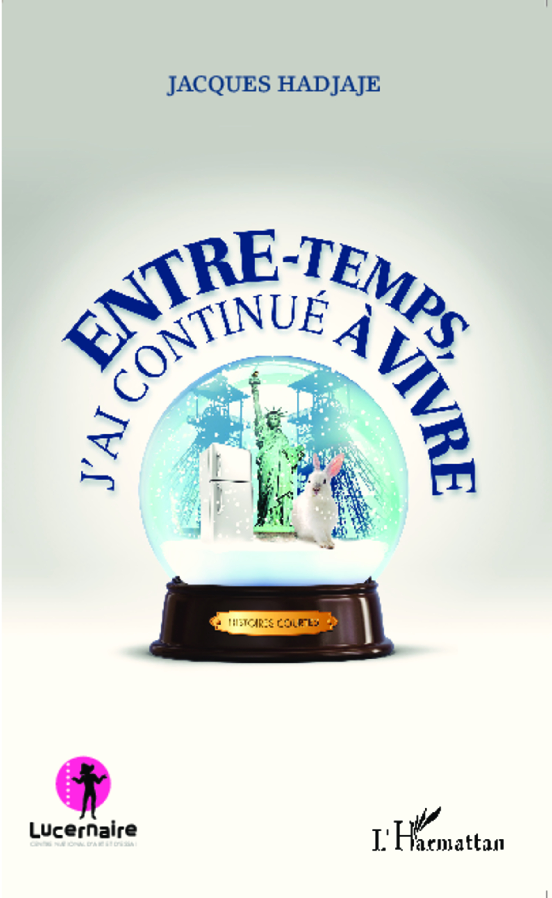 Entre-temps, j'ai continué à vivre, Histoires courtes (9782343020396-front-cover)