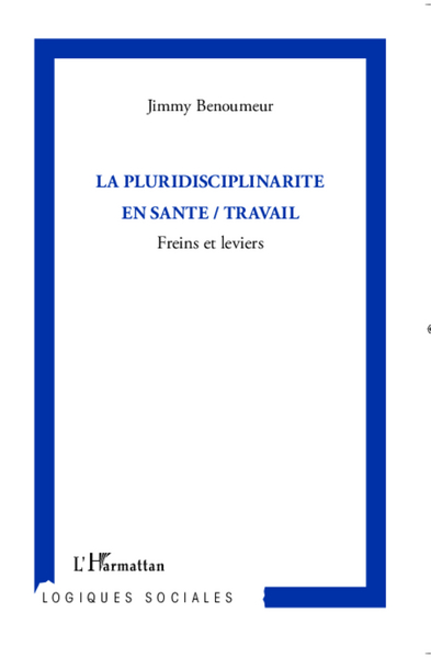 La pluridisciplinarité en santé / travail, Freins et leviers (9782343013626-front-cover)