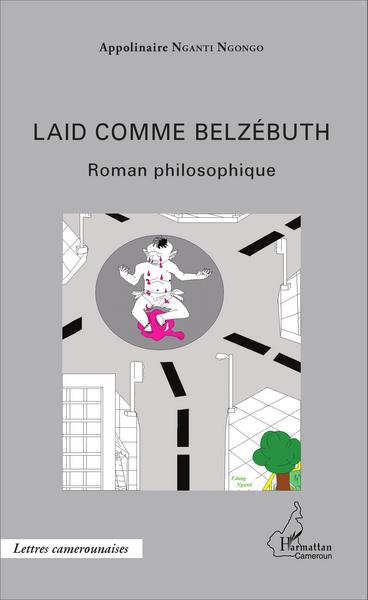 Laid comme Belzébuth, Roman philosophique (9782343080383-front-cover)