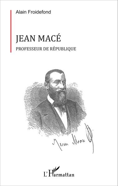 Jean Macé, Professeur de République (9782343083520-front-cover)