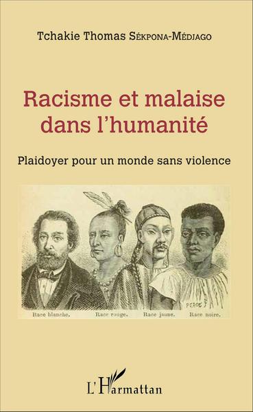 Racisme et malaise dans l'humanité, Plaidoyer pour un monde sans violence (9782343091440-front-cover)