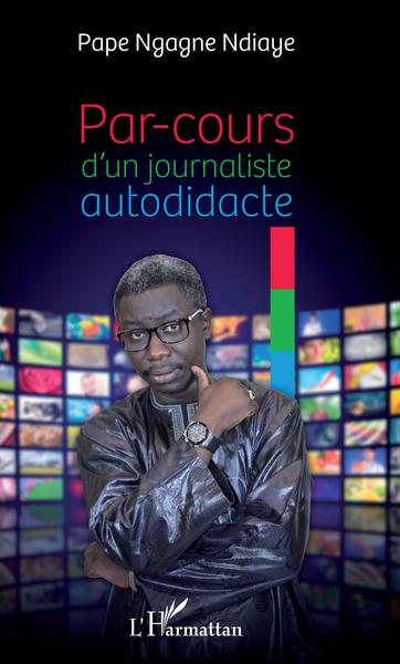 PAR COURS D'UN JOURNALISTE AUTODIDACTE (9782343099163-front-cover)