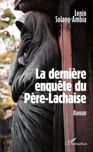 La dernière enquête du Père-Lachaise, Roman (9782343080833-front-cover)