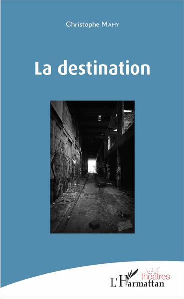La destination (9782343097923-front-cover)