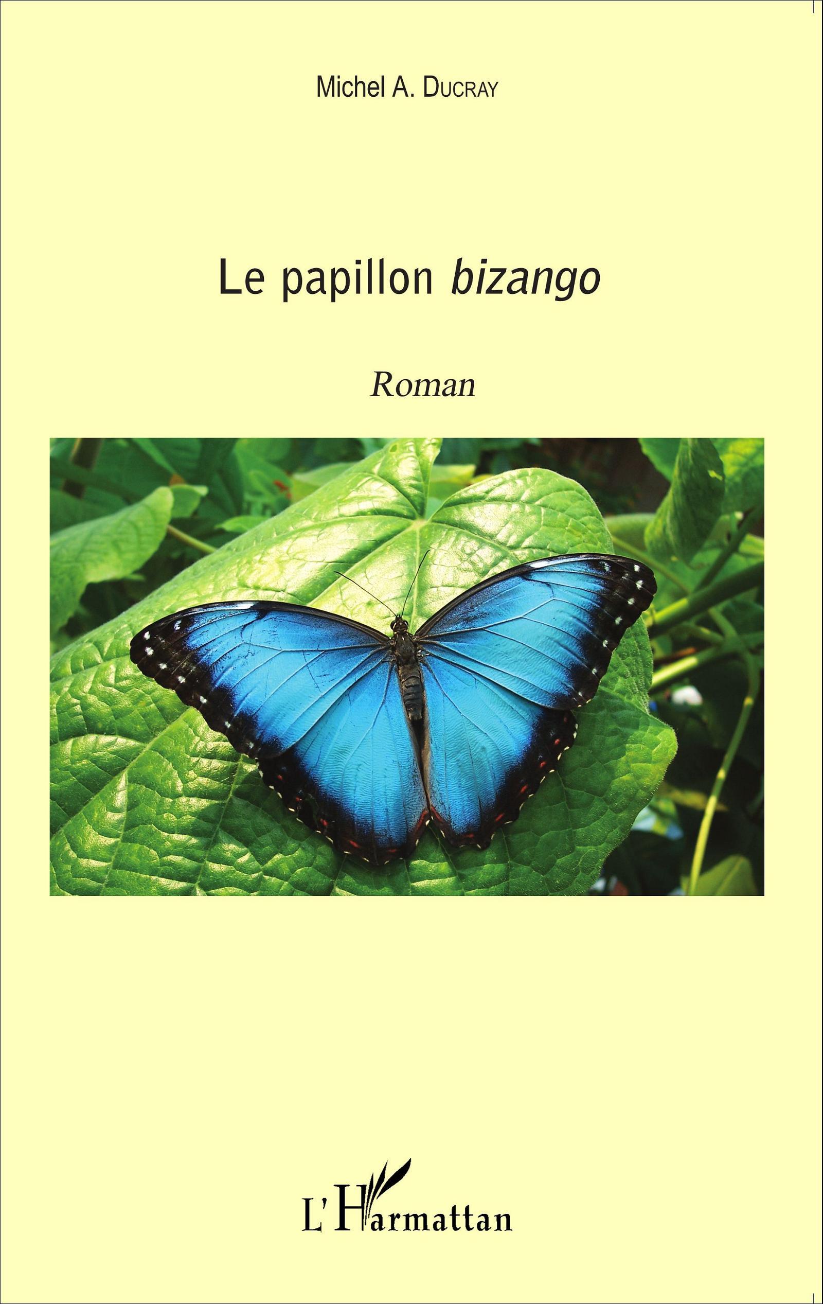 Le papillon Bizango, Roman (9782343060996-front-cover)