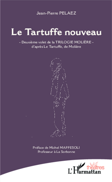 Le Tartuffe nouveau, -Deuxième volet de la TRILOGIE MOLIERE- - d'après Le Tartuffe, de Molière (9782343036892-front-cover)