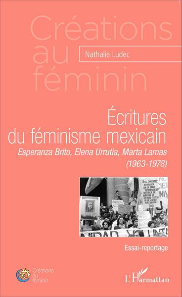 Ecritures du féminisme mexicain, Esperanza Brito, Elena Urrutia, Marta Lamas (1963-1978) - Essai-reportage (9782343076492-front-cover)
