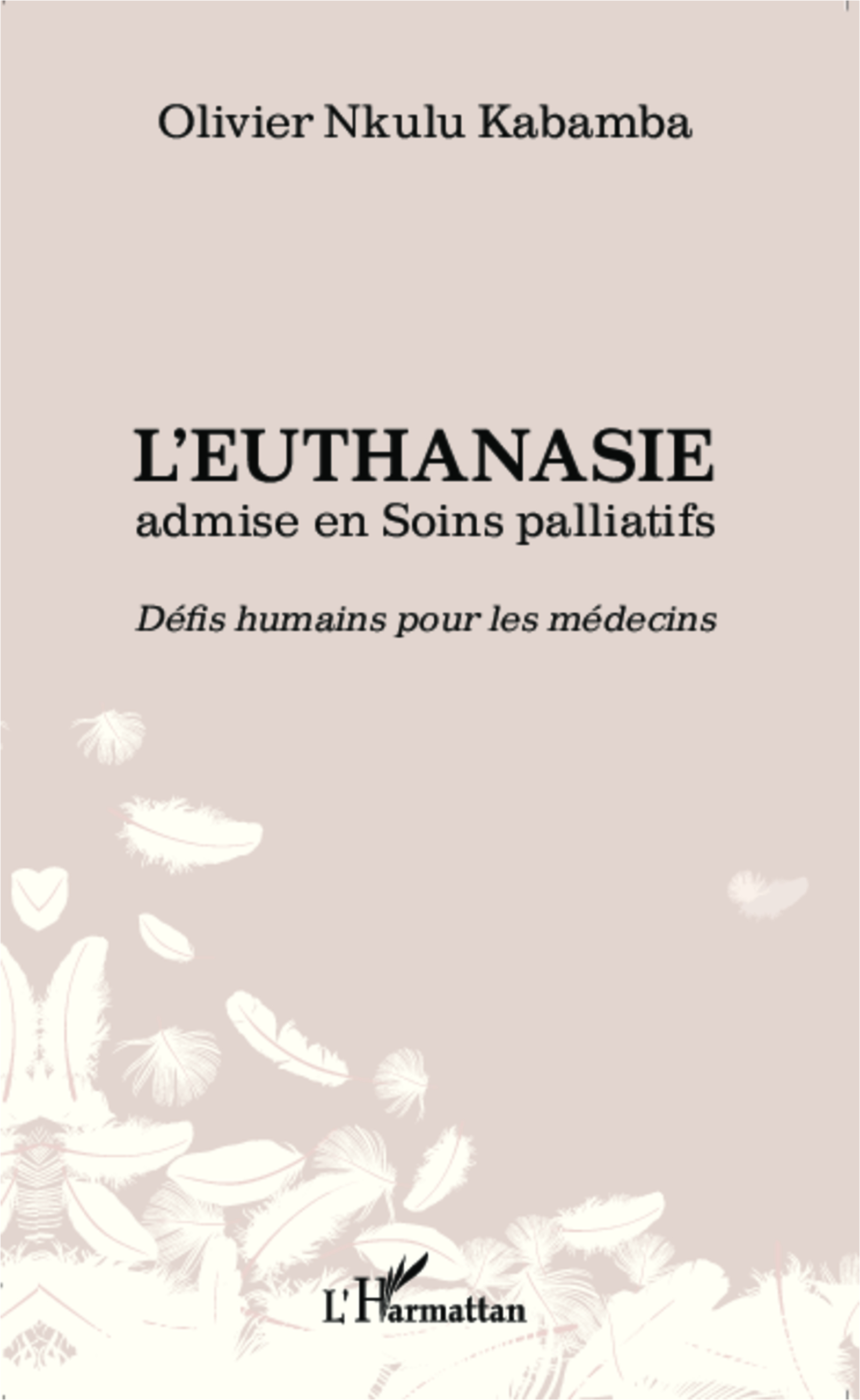 L'euthanasie admise en soins palliatifs, Défis humains pour les médecins (9782343047980-front-cover)