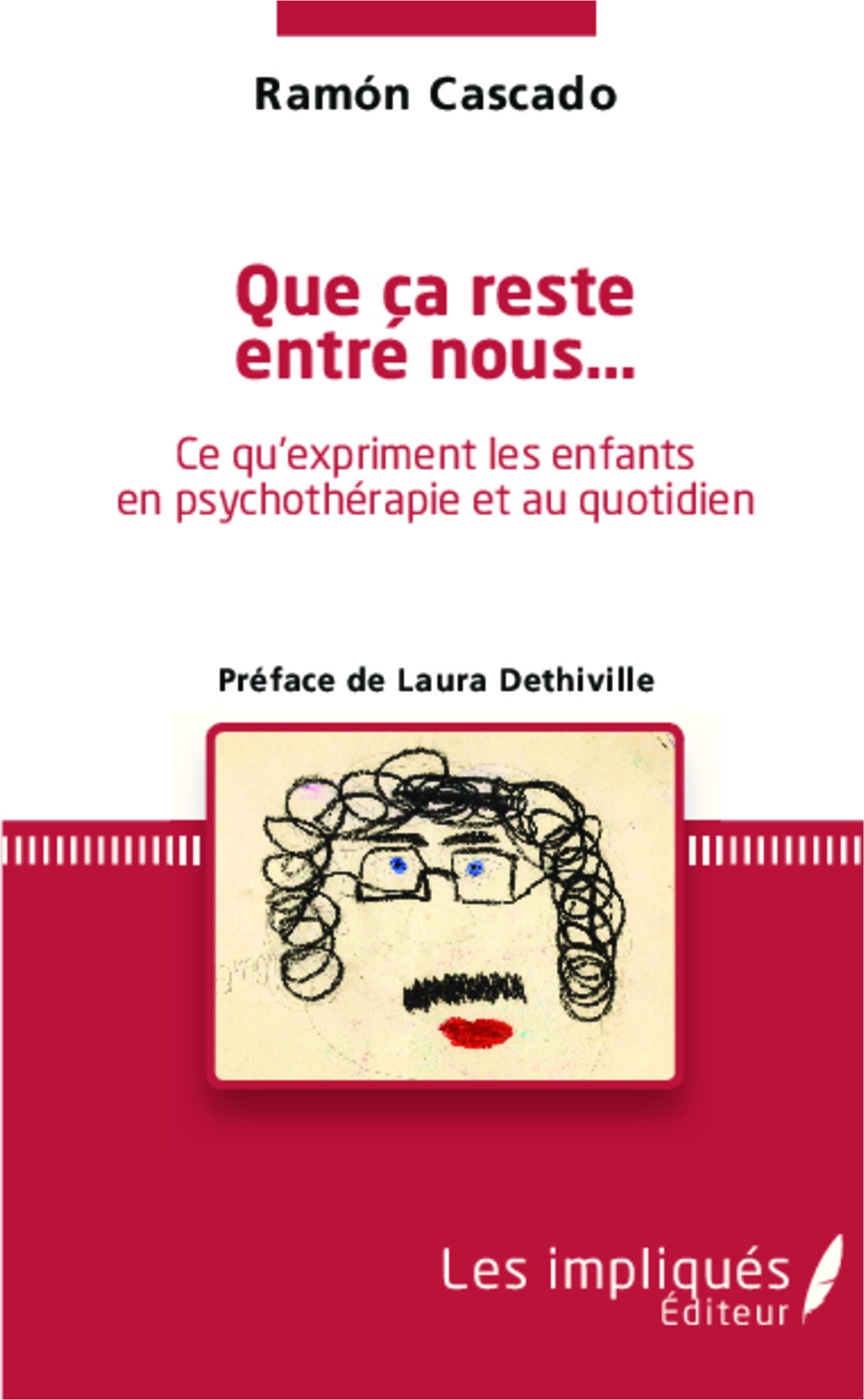 Que ça reste entre nous..., Ce qu'expriment les enfants en psychothérapie et au quotidien (9782343036779-front-cover)