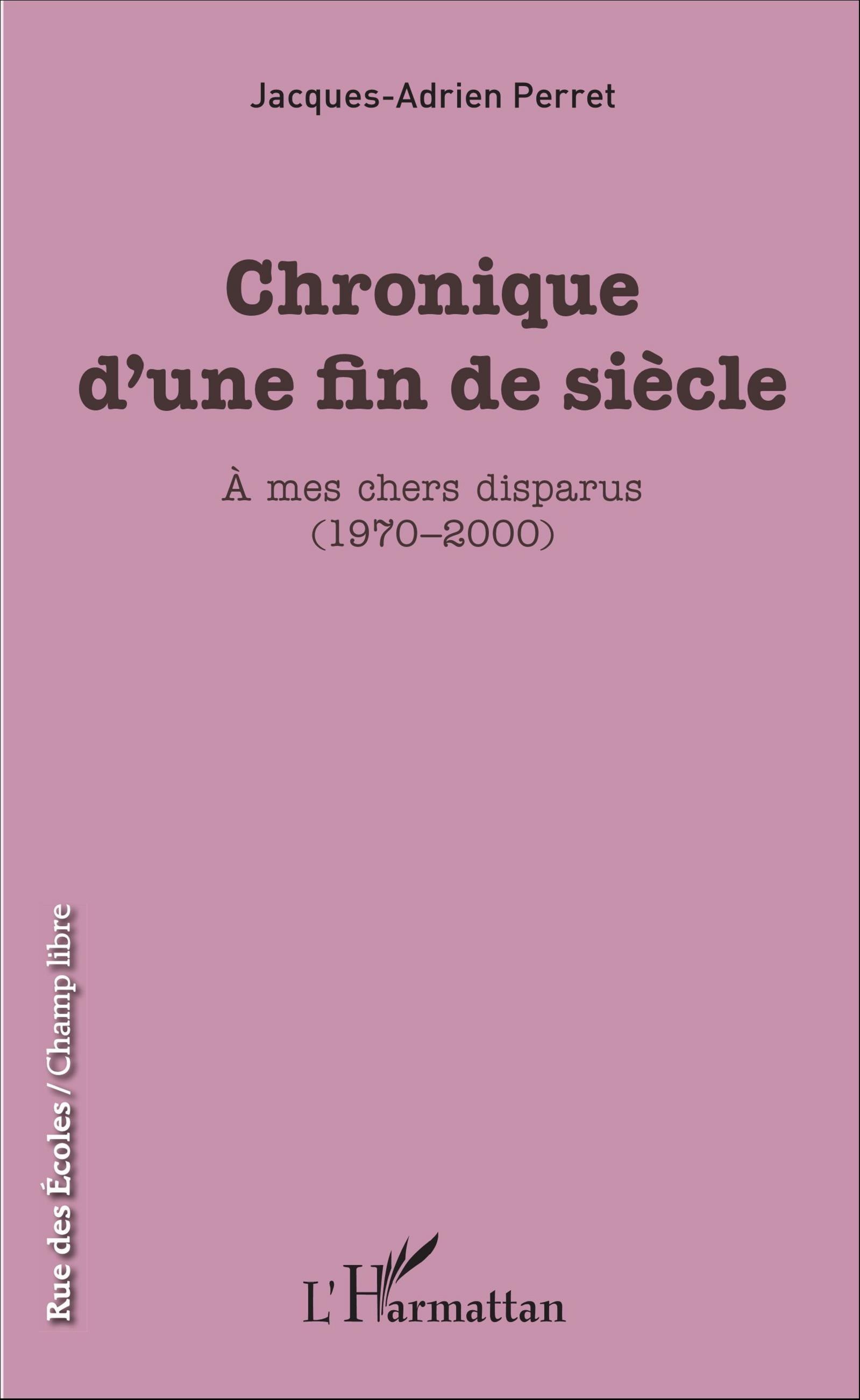 Chronique d'une fin de siècle, À mes chers disparus (1970-2000) (9782343095646-front-cover)