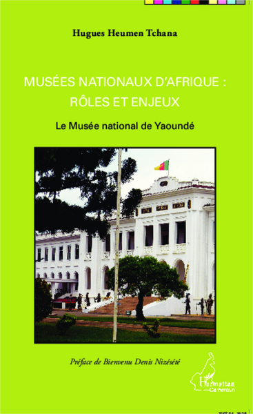 Musées nationaux d'Afrique : rôles et enjeux, Le Musée national de Yaoundé (9782343037790-front-cover)