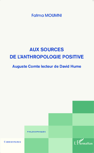 Aux sources de l'anthropologie positive, Auguste Comte lecteur de David Hume (9782343019970-front-cover)