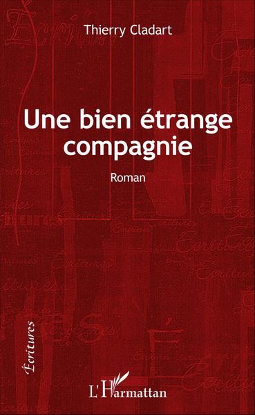 Une bien étrange compagnie, Roman (9782343085739-front-cover)