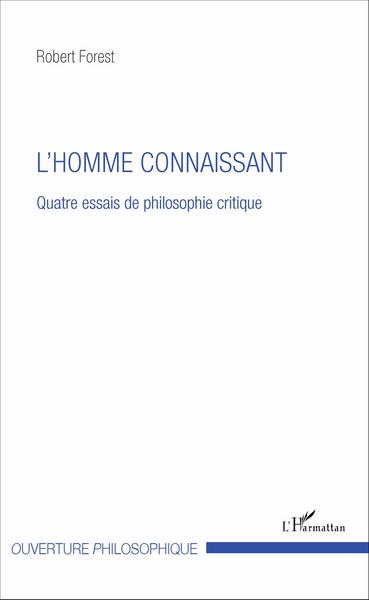 L'homme connaissant, Quatre essais de philosophie critique (9782343093970-front-cover)