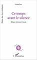 Ce temps avant le silence (9782343095547-front-cover)