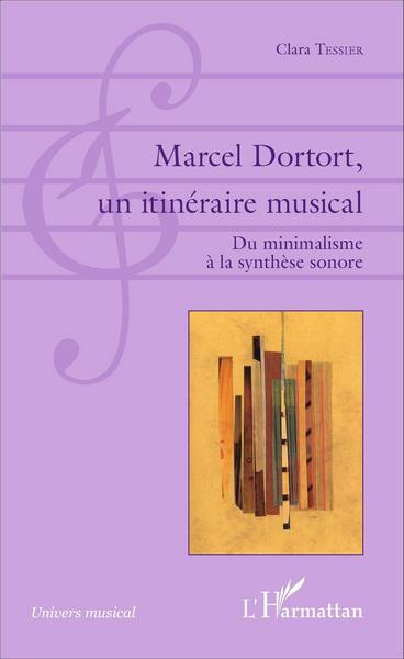 Marcel Dortort, un itinéraire musical, Du minimalisme à la synthèse sonore (9782343071725-front-cover)