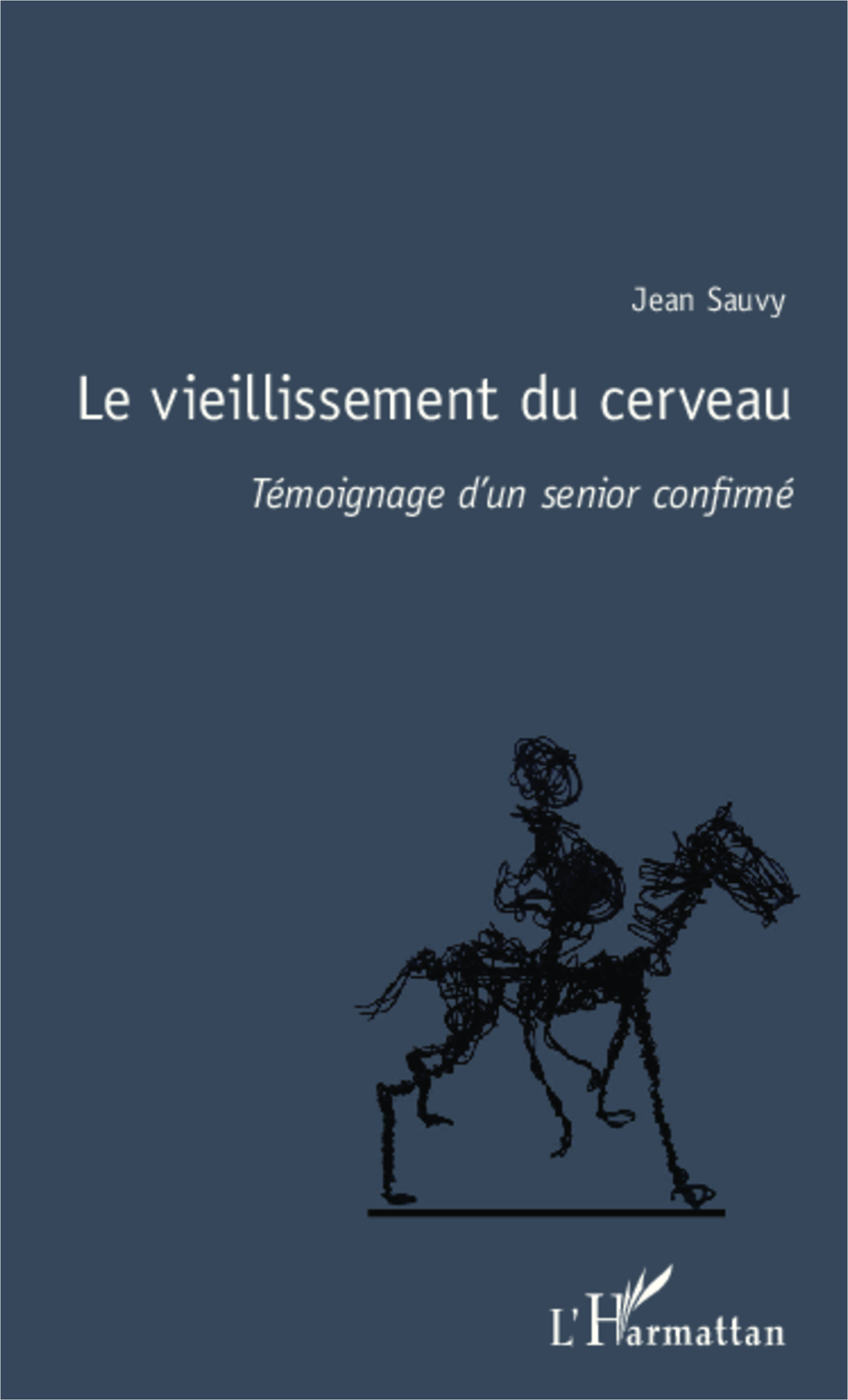 Le vieillissement du cerveau, Témoignage d'un senior confirmé (9782343007809-front-cover)