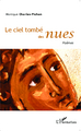 Le ciel tombé des nues, Poèmes (9782343044569-front-cover)