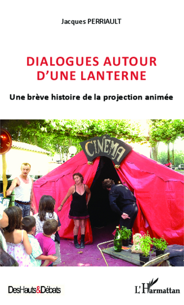 Dialogues autour d'une lanterne, Une brève histoire de la projection animée (9782343014821-front-cover)