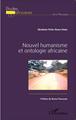 Nouvel humanisme et ontologie africaine (9782343051246-front-cover)