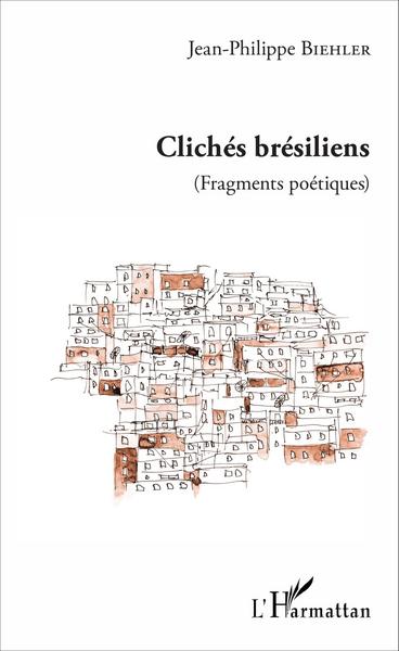 Clichés brésiliens, (Fragments poétiques) (9782343096186-front-cover)