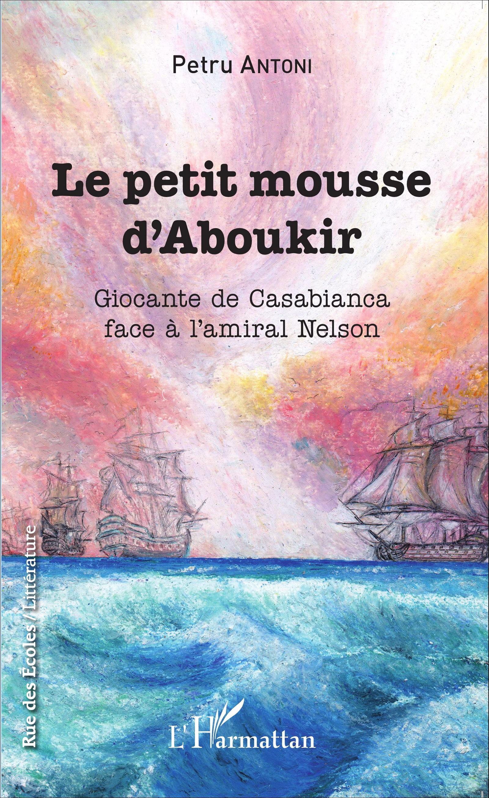 Le petit mousse d'Aboukir, Giocante de Casabianca face à l'amiral Nelson (9782343065335-front-cover)