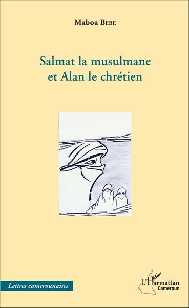 Salmat la musulmane et Alan le chrétien (9782343093369-front-cover)