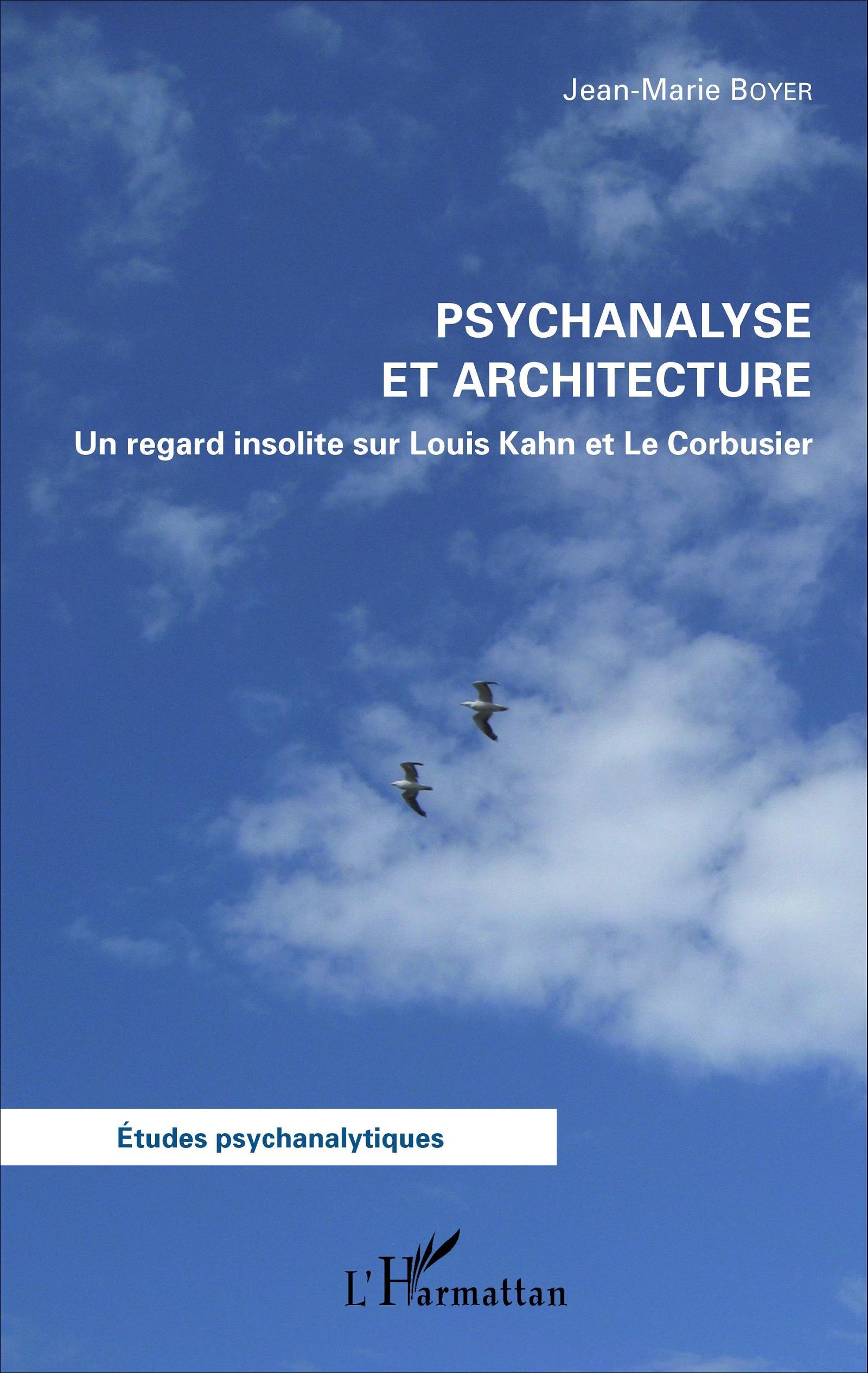 Psychanalyse et architecture, Un regard insolite sur Louis Kahn et Le Corbusier (9782343082516-front-cover)