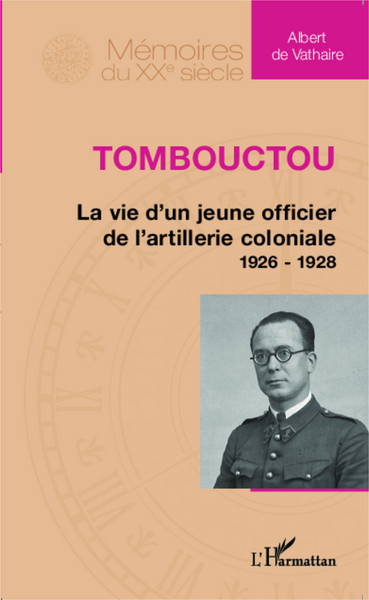 Tombouctou, La vie d'un jeune officier de l'artillerie coloniale 1926 - 1928 (9782343031316-front-cover)
