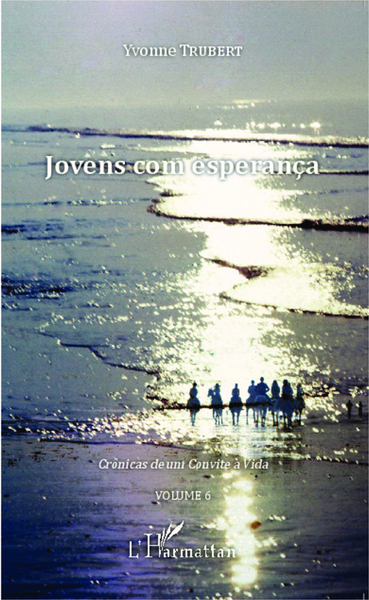 Jovens com esperança, Crônicas de um Convite à Vida - Volume 6 (9782343044811-front-cover)
