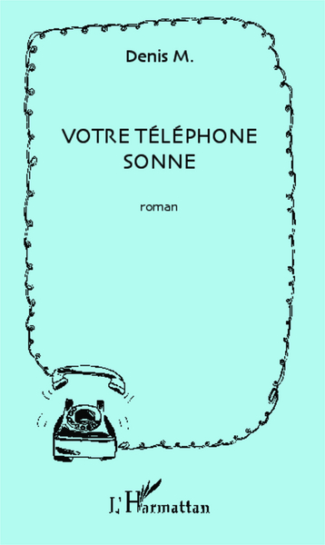Votre téléphone sonne, Roman (9782343016337-front-cover)