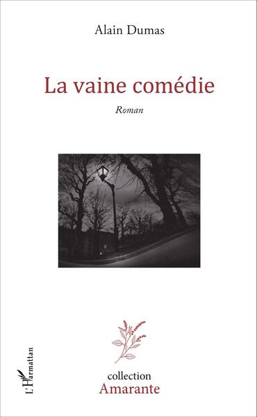 La vaine comédie, Roman (9782343086781-front-cover)