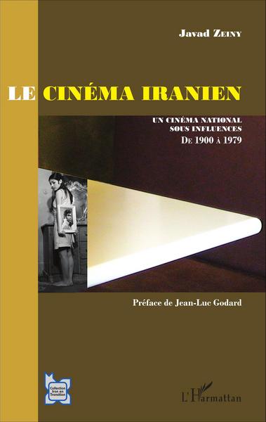 Le cinéma iranien, Un cinéma national sous influences, de 1900 à 1979 (avant la révolution) (9782343063683-front-cover)