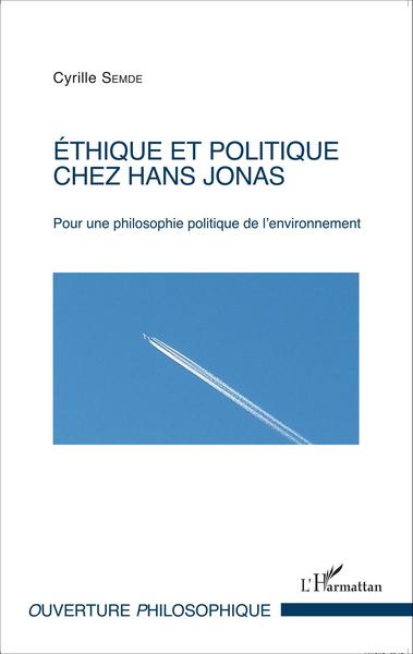 Éthique et politique chez Hans Jonas, Pour une philosophie politique de l'environnement (9782343075921-front-cover)