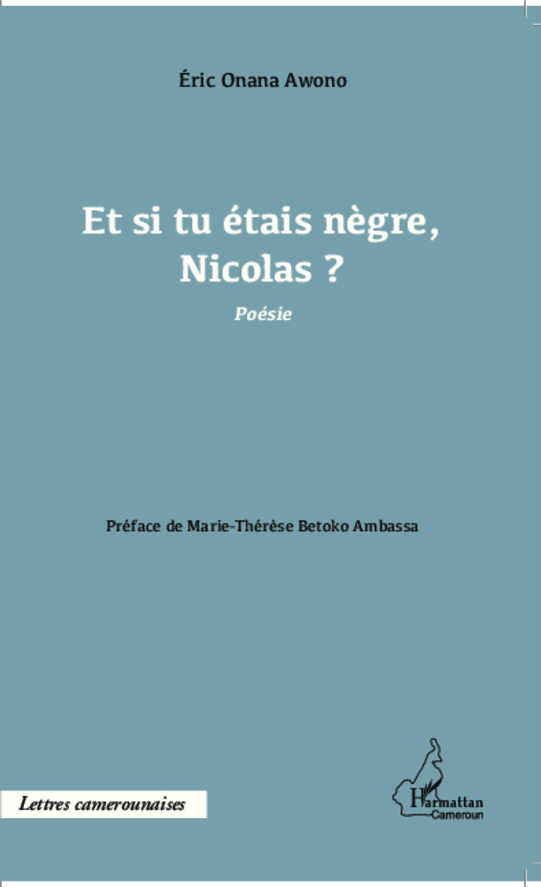 Et si tu étais nègre, Nicolas ?, Poésie (9782343014586-front-cover)