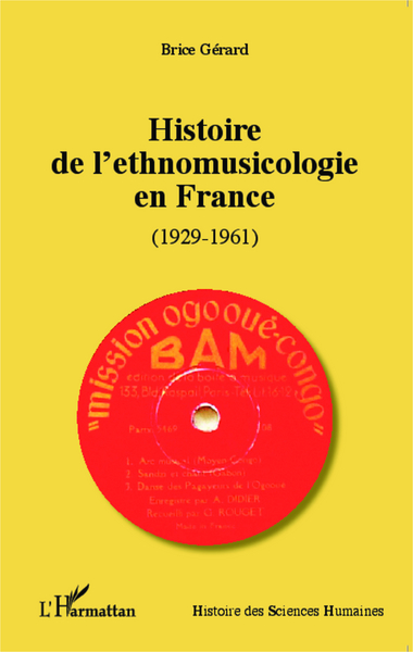 Histoire de l'ethnomusicologie en France, (1929-1961) (9782343052328-front-cover)