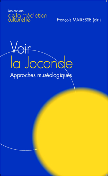 Voir la Joconde, Approches muséologiques (9782343033945-front-cover)